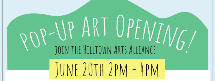 Pop-Up Art Opening - Hilltown Arts